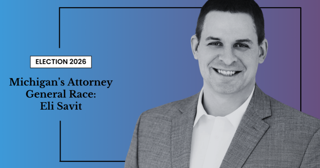 Eli Savit on His Candidacy for Michigan Attorney General in 2026